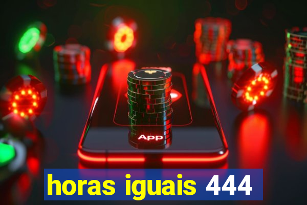 horas iguais 444